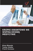 Kropki Kwantowe We WspÓ¿Czesnej Medycynie Kiran Bhosale (U. A.) Taschenbuch 2025