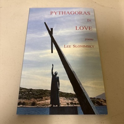 Pythagoras in Love - SIGNED by Lee SLONIMSKY Poetry Poems
