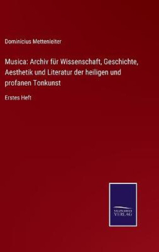 Thumbnail - Musica: Archiv Für Wissenschaft, Geschichte, Aesthetik Und Literatur