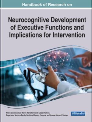 Handbook of Research on Neurocognitive Development of Executive Functions and...