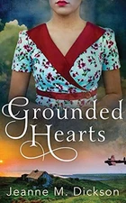 Grounded Hearts, Dickson, Jeanne M.