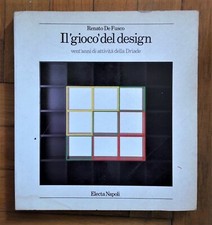 RENATO DE FUSCO. Il gioco del design. Vent'anni di attività della Driade. 1988