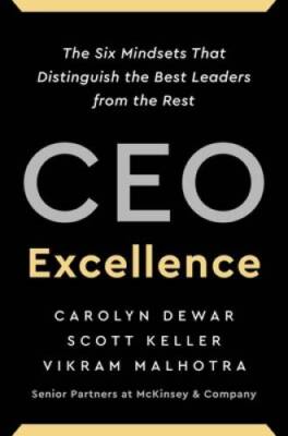 CEO Excellence: The Six Mindsets That Distinguish the Best Leaders from t - GOOD