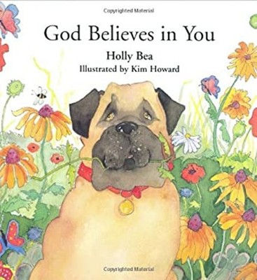 God Believes in You Hardcover Holly, Howard, Kim Bea