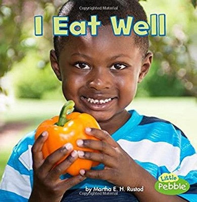 I Eat Well Library Binding Martha E. H. Rustad