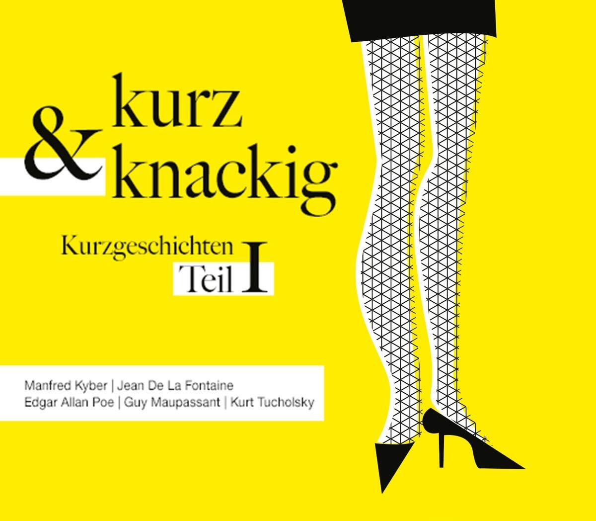 Tucholsky / Goethe / Twain / Ringelnatz Kurz Und Knackig - Kurzgeschic (CD)