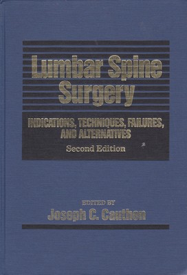 Lumbar Spine Surgery: Indications, Techniques, Failures, and Alternatives