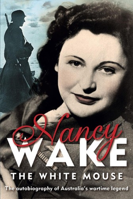 #ad #ad White Mouse: The Autobiography of Australia#x27;s Wartime Legend by Nancy Wake Engl $27.74