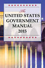 United States Government Manual: 2015 by National Archives and Records Administration (Paperback, 2016)