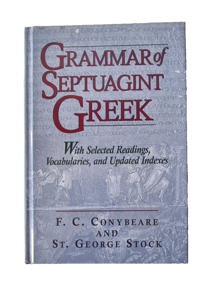 Grammar of Septuagint Greek With Selected Readings, Vocabs / Conybeare & Stock