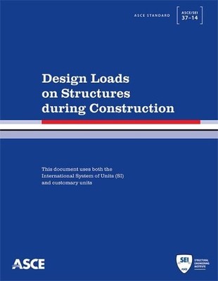 Design Loads on Structures During Construction - 9780784413098