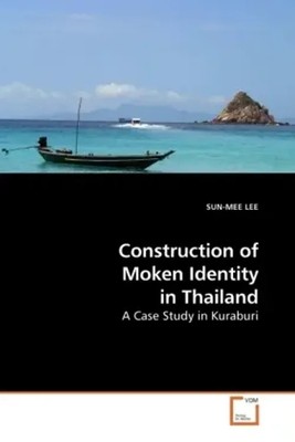 Sun-Mee Lee | Construction of Moken Identity in Thailand | Taschenbuch