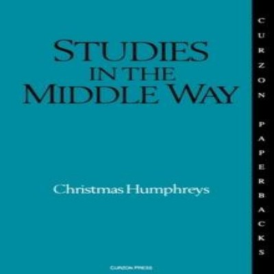 Studies in the Middle Way Being Thoughts on Buddhism Applied Chri