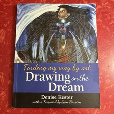 Drawing on the Dream : Finding My Way by Art by Denise Kester 2017 PB - SIGNED