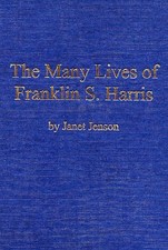 THE MANY LIVES OF FRANKLIN S. HARRIS By Janet Jenson - Hardcover