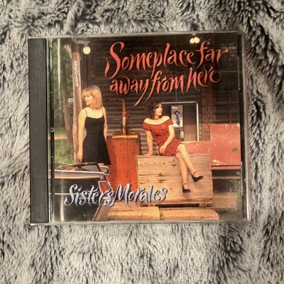 CD 1999, Sisters Morales   Someplace Far Away From Here - Very Good
