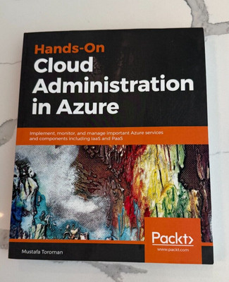 Hands-On Cloud Administration in Azure: Implement, monitor, and ...IaaS and PaaS