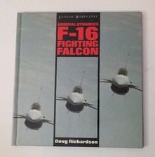 General Dynamics F-16 Fighting Falcon Doug Richardson Classic Warplanes
