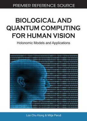 BIOLOGICAL AND QUANTUM COMPUTING FOR HUMAN VISION: By Mitja Peru & Mitja Peru