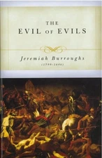 THE EVIL OF EVILS: THE EXCEEDING SINFULNESS OF SIN By Jeremiah Burroughs *VG+*
