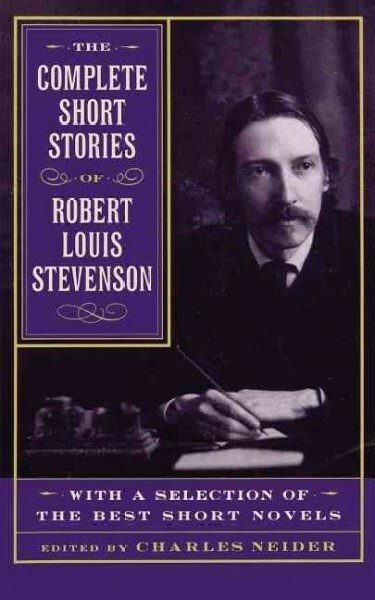 Complete Short Stories of Robert Louis Stevenson : With a Selection of the Be...