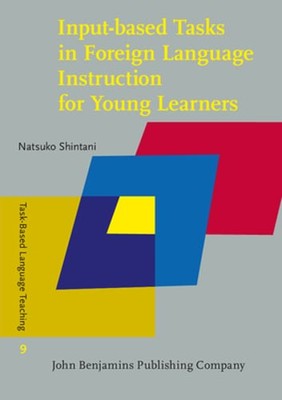 Input-Based Tasks in Foreign Language Instruction for Young Learners by Shintani
