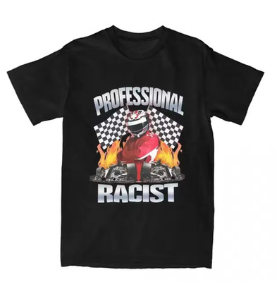 2026 New Professional Certified Racist Racing Meme T-Shirt