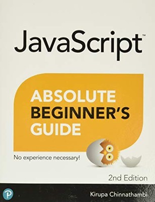 JAVASCRIPT ABSOLUTE BEGINNER'S GUIDE By Kirupa Chinnathambi **Mint Condition**
