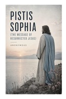 Pistis Sophia (The Message Of Resurrected Jesus) Anonymous Taschenbuch Englisch
