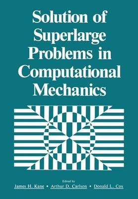 Lösung supergroßer Probleme in der Computermechanik - 9781461278542