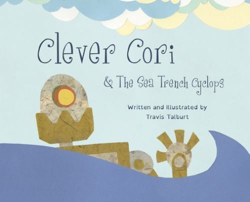 Clever Cori and the Sea Trench Cyclops by Travis Talburt (2021, Hardcover)