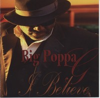 Big Poppa G - I Believe - Modern R&B And Soul/Blues