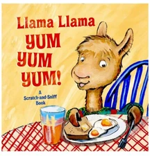 Llama Llama Ser.: Llama Llama Yum Yum Yum! : A Scratch-And-Sniff Book New