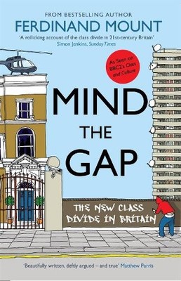Mind the Gap by Ferdinand Mount - 9781906021955