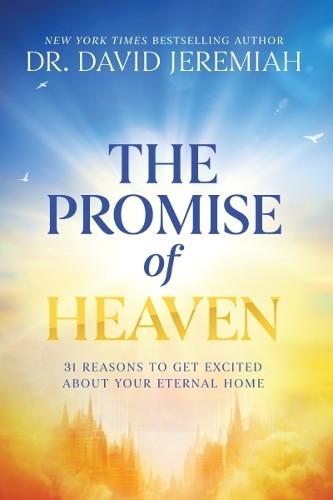 The Promise of Heaven by David Jeremiah - 9781400345212