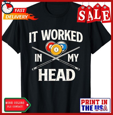 It Worked In My Head - Billiard Pool Player Sports Lover T-Shirt