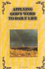 APPLYING GOD'S WORD TO DAILY LIFE By Loretta Steffen - Hardcover **Excellent**