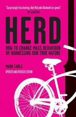 Herd: How to Change Mass Behaviour by Harnessing Our True Nature - GOOD