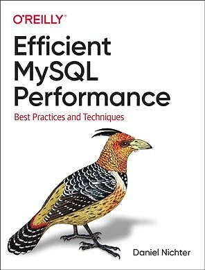 Efficient Mysql Performance : Best Practices and Techniques, Paperback by Nic...