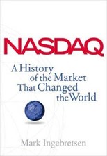 Nasdaq: A History of the Market That Changed the World - Hardcover - VERY GOOD