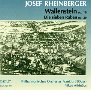 JOSEPH RHEINBERGER - Rheinberger: Wallenstein & Die Sieben Raben / Athinaos - CD