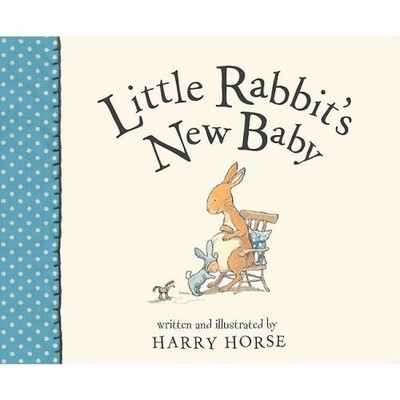 Little Rabbit's New Baby by Horse, Harry