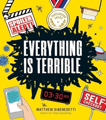 Everything Is Terrible., DiBenedetti, Matthew