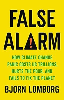 False Alarm: How Climate Change Panic Costs Us Trillions... | Buch | Zustand gut
