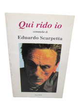 SCARPETTA EDUARDO-QUI RIDO IO.Commedie di E.Scarpetta.Luca Torre Ed.1994/1ED.