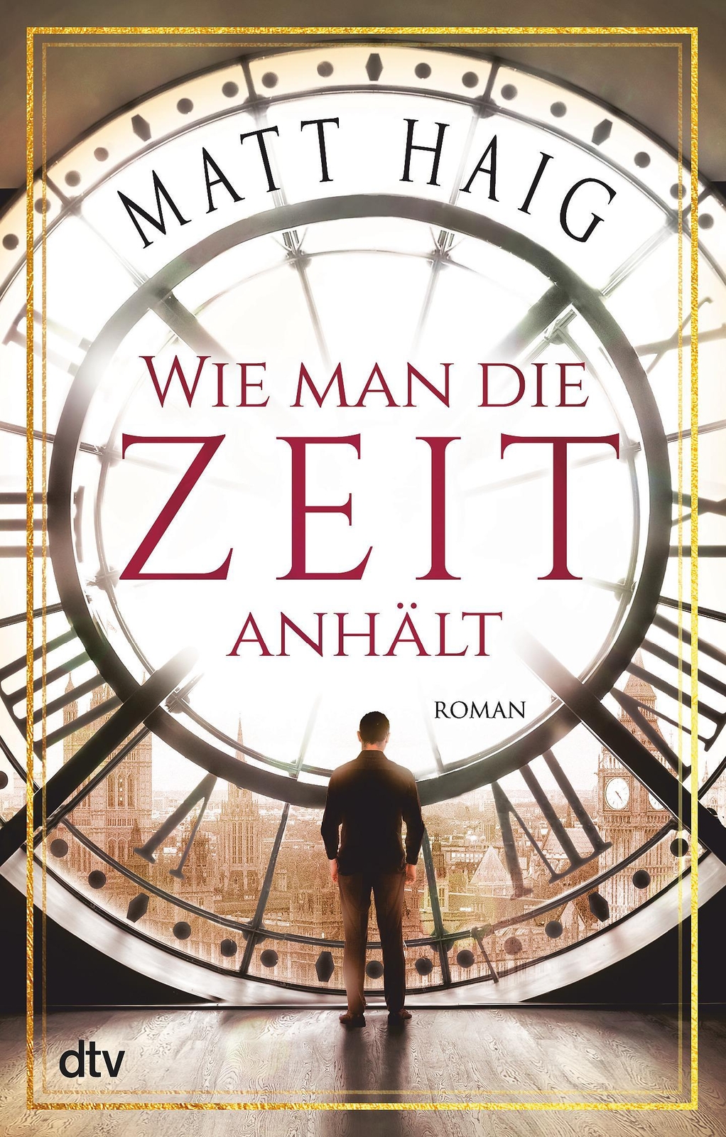 Wie Man Die Zeit Anhält Matt Haig