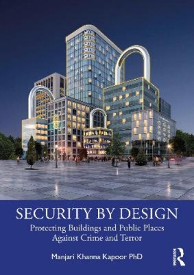 Security by Design: Protecting Buildings and Public Places Against Crime and
