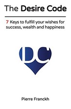 The Desire Code: 7 Keys to fulfill yo... by Franckh, Pierre Paperback / softback