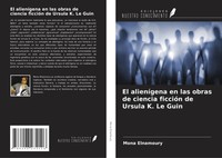Mona Elnamoury | El AlieníGena En Las Obras De Ciencia FiccióN De Ursula K....