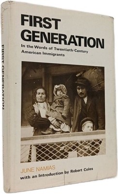 First Generation: In the Words of Twentieth-Century American Immigrants | Guter Zustand